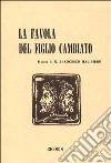 La favola del figlio cambiato. Tre atti in cinque quadri. Musica di G. F. Malipiero libro