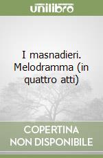 I masnadieri. Melodramma (in quattro atti)