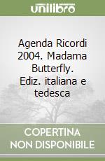 Agenda Ricordi 2004. Madama Butterfly. Ediz. italiana e tedesca libro