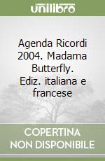 Agenda Ricordi 2004. Madama Butterfly. Ediz. italiana e francese libro
