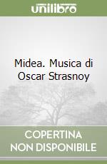 Midea. Musica di Oscar Strasnoy libro