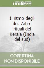 Il ritmo degli dei. Arti e rituali del Kerala (India del sud)