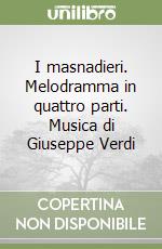 I masnadieri. Melodramma in quattro parti. Musica di Giuseppe Verdi