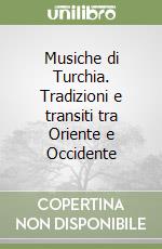 Musiche di Turchia. Tradizioni e transiti tra Oriente e Occidente