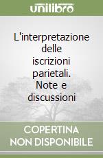 L'interpretazione delle iscrizioni parietali. Note e discussioni libro