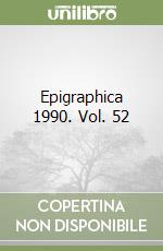 Epigraphica 1990. Vol. 52