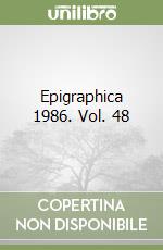 Epigraphica 1986. Vol. 48