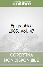 Epigraphica 1985. Vol. 47 libro