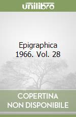 Epigraphica 1966. Vol. 28
