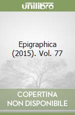 Epigraphica (2015). Vol. 77