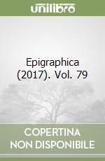 Epigraphica (2017). Vol. 79 libro