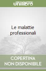 Le malattie professionali libro