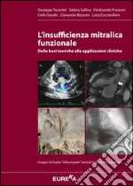 L'insufficienza mitralica funzionale. Dalle basi teoriche alle applicazioni cliniche libro