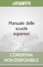 Manuale delle scuole superiori libro