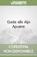 Guida alle Alpi Apuane