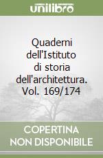 Quaderni dell'Istituto di storia dell'architettura. Vol. 169/174 libro