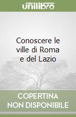 Conoscere le ville di Roma e del Lazio libro