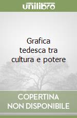 Grafica tedesca tra cultura e potere