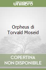 Orpheus di Torvald Moseid