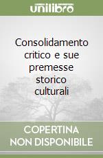 Consolidamento critico e sue premesse storico culturali