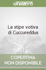 La stipe votiva di Cuccureddus