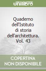 Quaderno dell'Istituto di storia dell'architettura. Vol. 43 libro