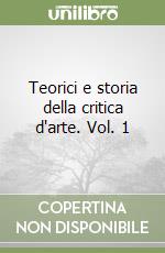 Teorici e storia della critica d'arte. Vol. 1