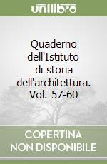 Quaderno dell'Istituto di storia dell'architettura. Vol. 57-60 libro