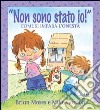 Non sono stato io! Come si impara l'onestà. Per la Scuola elementare libro