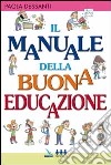 Il manuale della buona educazione libro di Dessanti Paola