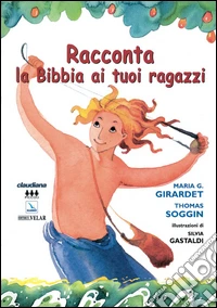 Racconta la Bibbia ai tuoi ragazzi libro
