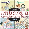 Imparo a comportarmi bene. A scuola, al parco, in vacanza, alle feste libro di Candell Arianna Roca Nuria Curto Rosa