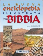 La nuova enciclopedia illustrata della Bibbia libro