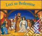 Luci su Betlemme. Ediz. illustrata libro