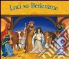 Luci su Betlemme. Ediz. illustrata libro di David Juliet