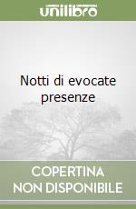 Notti di evocate presenze libro