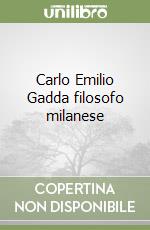 Carlo Emilio Gadda filosofo milanese