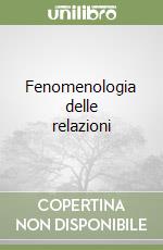 Fenomenologia delle relazioni libro