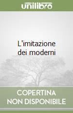 L'imitazione dei moderni libro