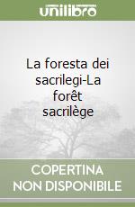 La foresta dei sacrilegi-La forêt sacrilège libro