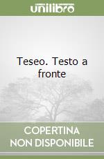 Teseo. Testo a fronte libro