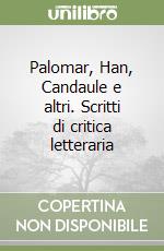 Palomar, Han, Candaule e altri. Scritti di critica letteraria libro