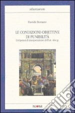 Le condizioni obiettive di punibilità. Un'ipotesi di interpretazione dell'art. 44 C. P. libro