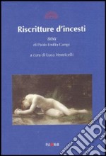 Riscritture di incesti. Bibli di Paolo Emilio Campi libro