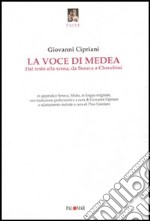 La voce di Medea. Dal testo alla scena, da Seneca a Cherubini. Con CD-ROM libro