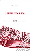 Islam. Una guida libro