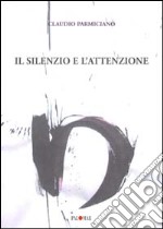 Il silenzio e l'attenzione libro