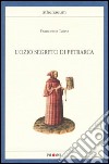 L'ozio segreto di Petrarca libro