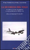 La sicurezza del volo. I ricambi aeronautici non approvati tra responsabilità civile e illecito penale libro