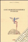 Con i fiori dei mandorli in faccia libro